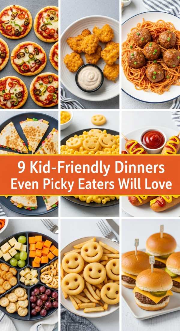 9 Kid-Friendly Dinners Even Picky Eaters Will Love