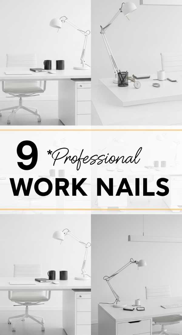 9 *Professional* WORK NAILS for Any Office