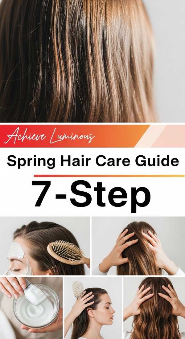 Achieve *Luminous* Spring Hair: Our 7-Step Care Guide