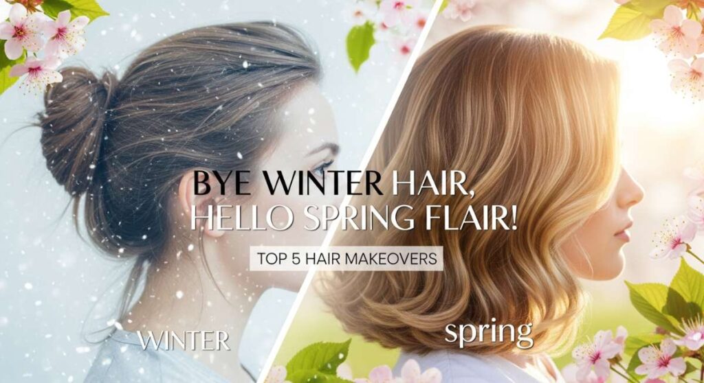 Featured Bye Winter Hair Hello Spring Flair Top 5 Hair Makeovers 1772658076 1024x558